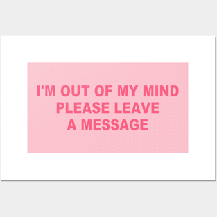 I'm Out Of My Mind Please Leave A Message Humor Posters and Art